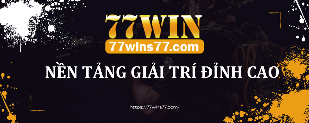 77win nền tảng giải trí đỉnh cao